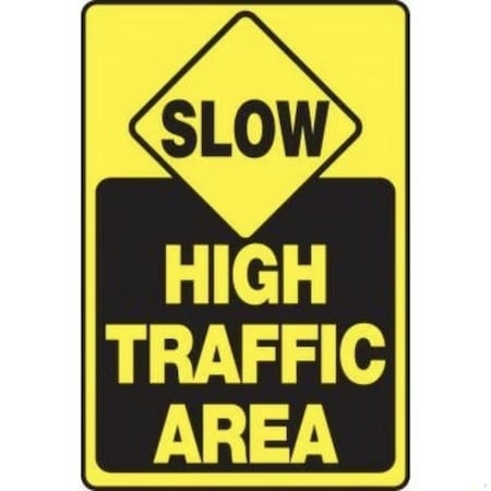 Accuform Safety Sign SLOW  HIGH TRAFFIC AREA MVHR912XP MVHR912XP